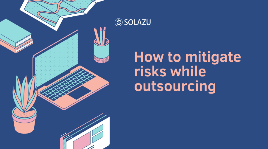 How to mitigate risks while outsourcing software development