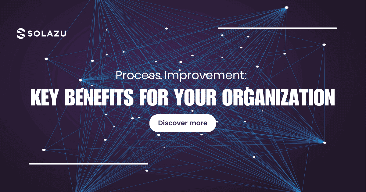 Process Improvement: Key Benefits for Your Organization